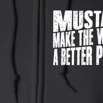 Mustaches Make The World A Better Place Funny Mustache Lover Full Zip Hoodie