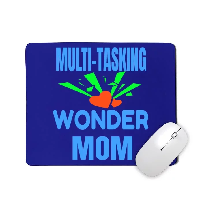 Mom Multi Tasking Wonder Mom Gift Mousepad