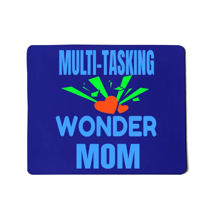 Mom Multi Tasking Wonder Mom Gift Mousepad