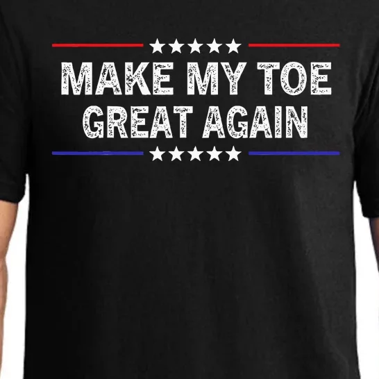 Make My Toe Great Again Funny Surgery Injury Recovery Pajama Set