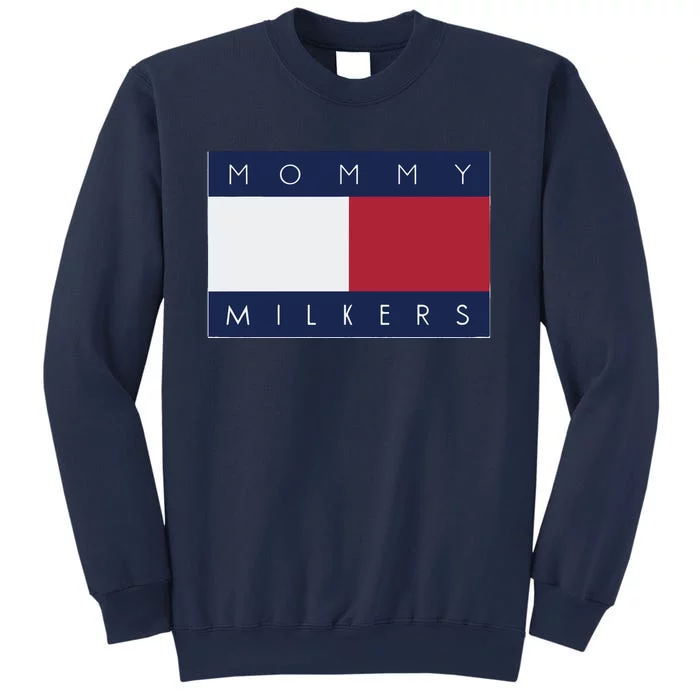 Mommy Milkers That Go Hard Sweatshirt