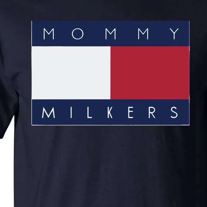 Mommy Milkers That Go Hard Tall T-Shirt