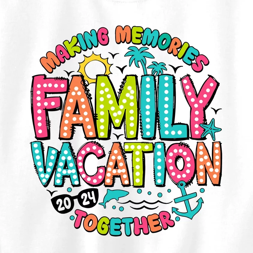 Making Memories Together Family Vacation 2024 Kids Sweatshirt