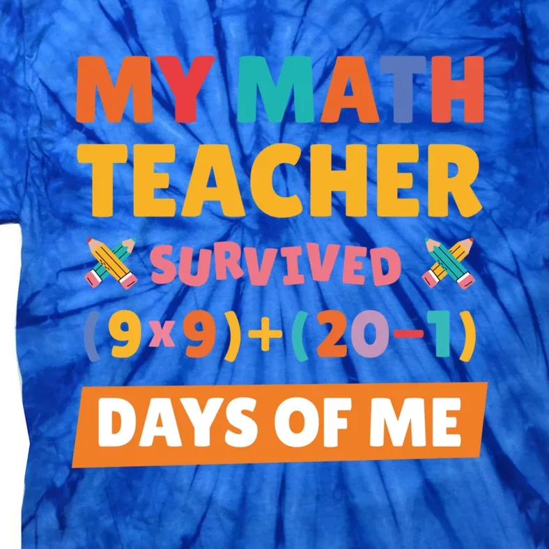 My Math Teacher Survived 100 Days Of Me Funny Teacher Gift Tie-Dye T-Shirt