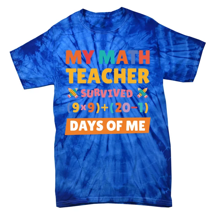 My Math Teacher Survived 100 Days Of Me Funny Teacher Gift Tie-Dye T-Shirt