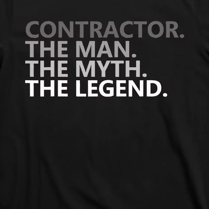 Man Myth The Legend Contractor Dad Funny General Contractor T-Shirt