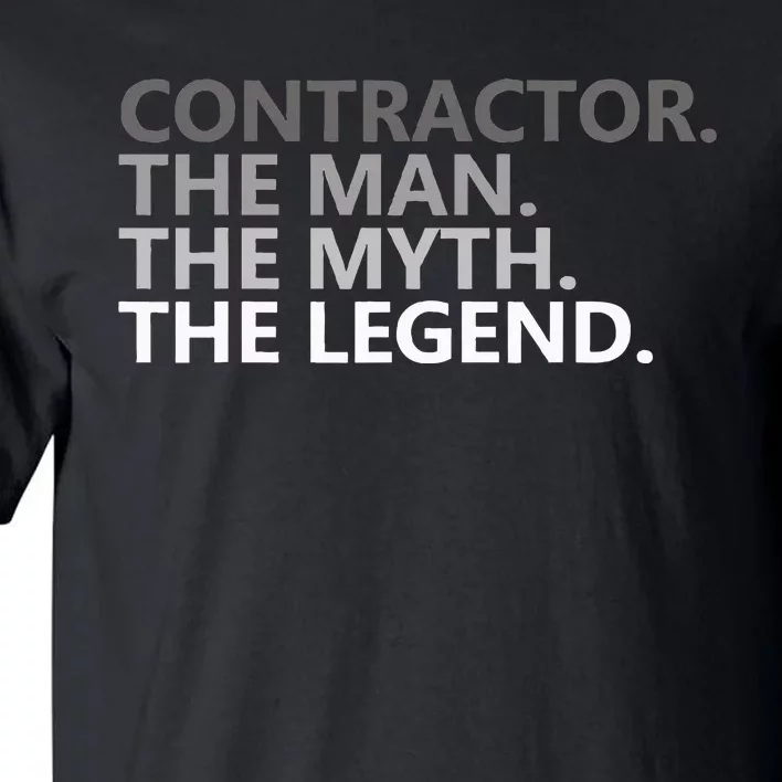 Man Myth The Legend Contractor Dad Funny General Contractor Tall T-Shirt