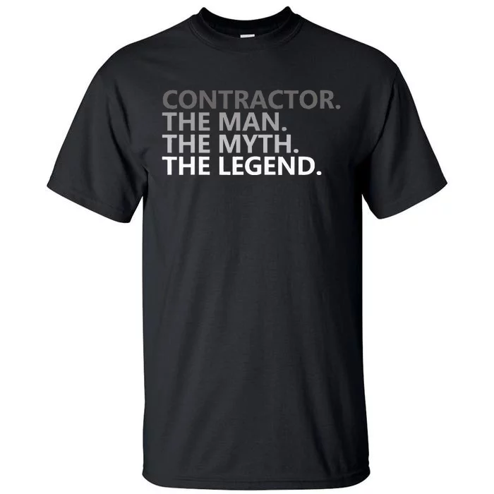 Man Myth The Legend Contractor Dad Funny General Contractor Tall T-Shirt