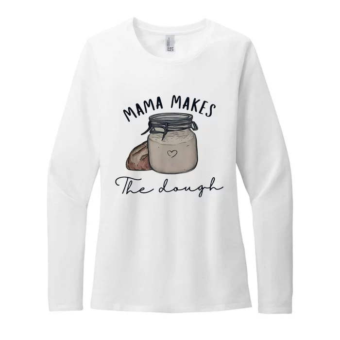 Mama Makes The Dough Sour Dough Bread Homemade Mom Womens CVC Long Sleeve Shirt