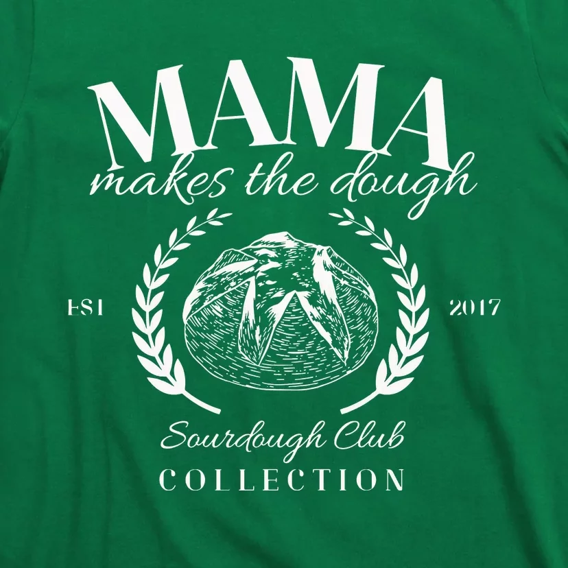 Mama Makes The Dough Homesteader Gifts For Mom T-Shirt