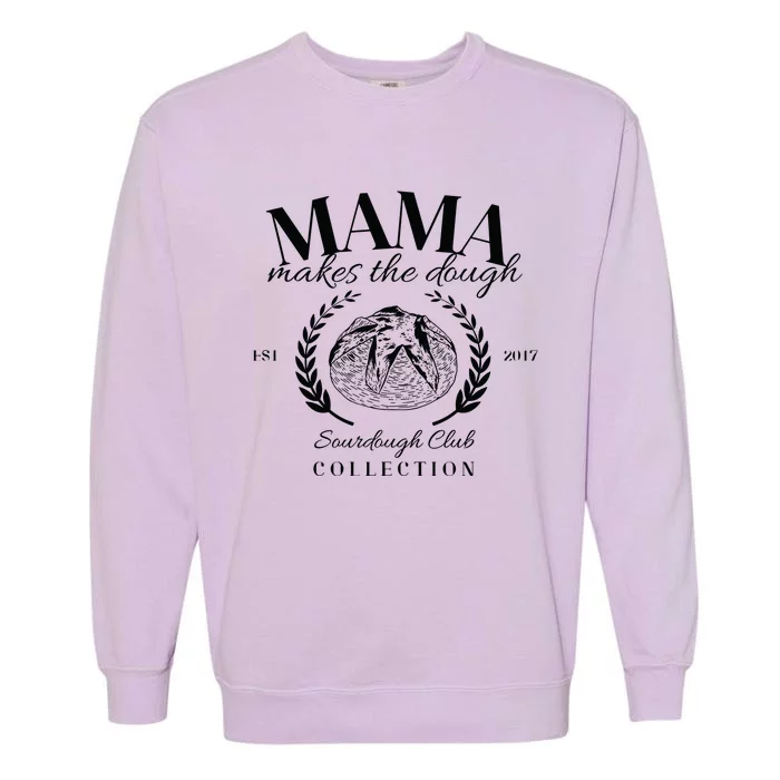 Mama Makes The Dough Homesteader Gifts For Mom Garment-Dyed Sweatshirt