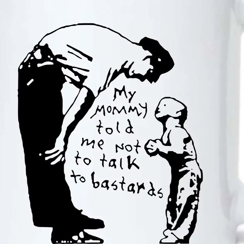 My Mommy Told Me Not To Talk To Bastards Black Color Changing Mug