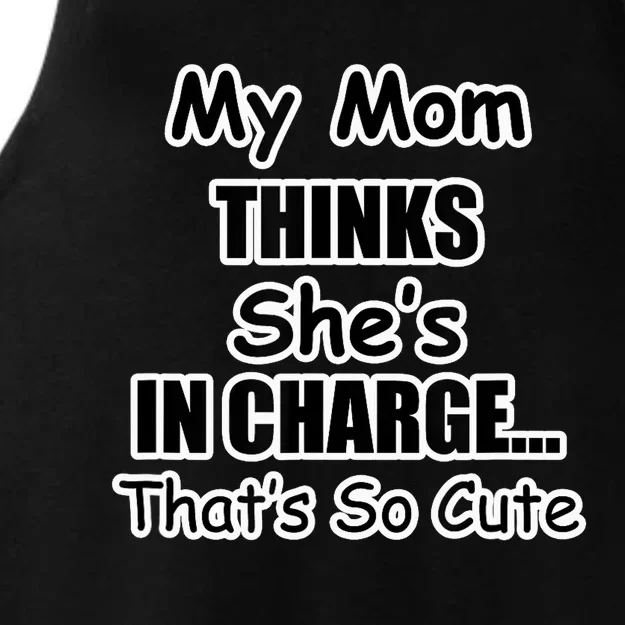 My Mom Thinks She's In Charge...That's So Cute Ladies Tri-Blend Wicking Tank