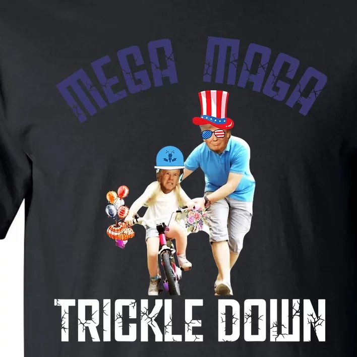 Mega Maga Trickle Down Patriotic American Funny Biden Quote Tall T-Shirt