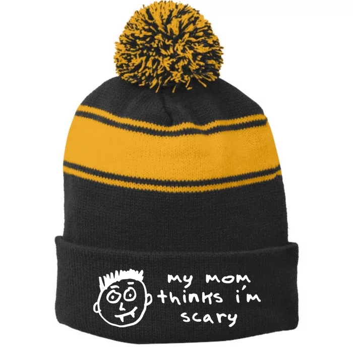 My Mom Thinks IM Scary Stripe Pom Pom Beanie