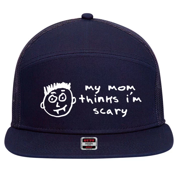 My Mom Thinks IM Scary 7 Panel Mesh Trucker Snapback Hat