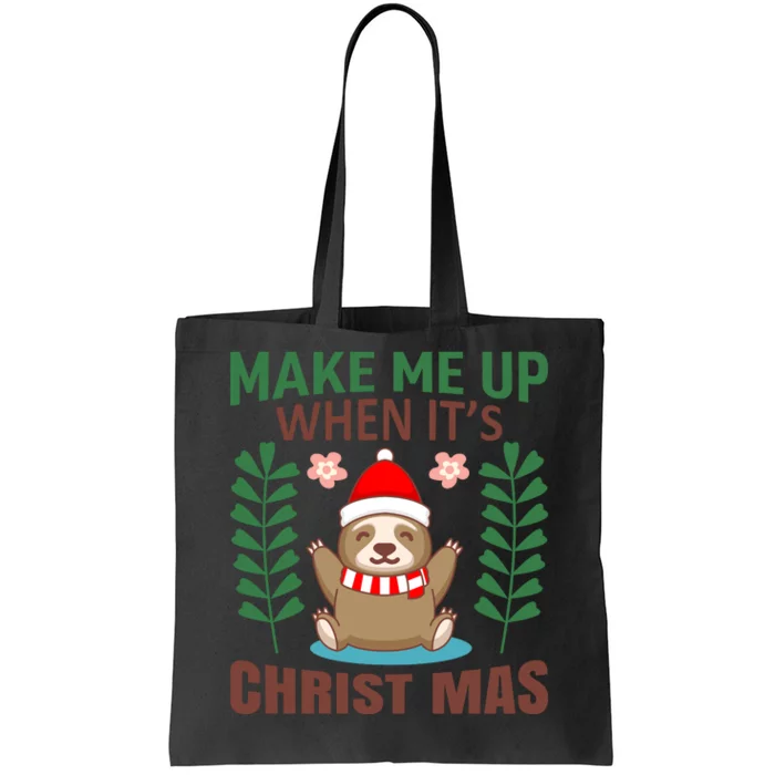 Make Me Up When It's Christmas Tote Bag