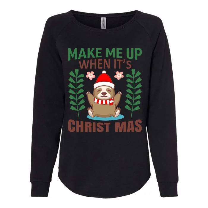 Make Me Up When It's Christmas Womens California Wash Sweatshirt