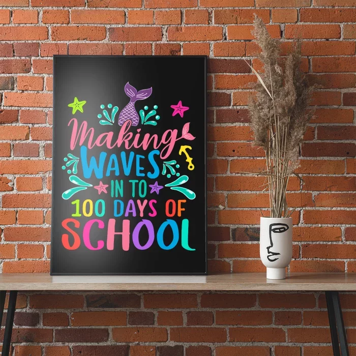 Mermaid Making Waves Into 100 Days Of School Poster