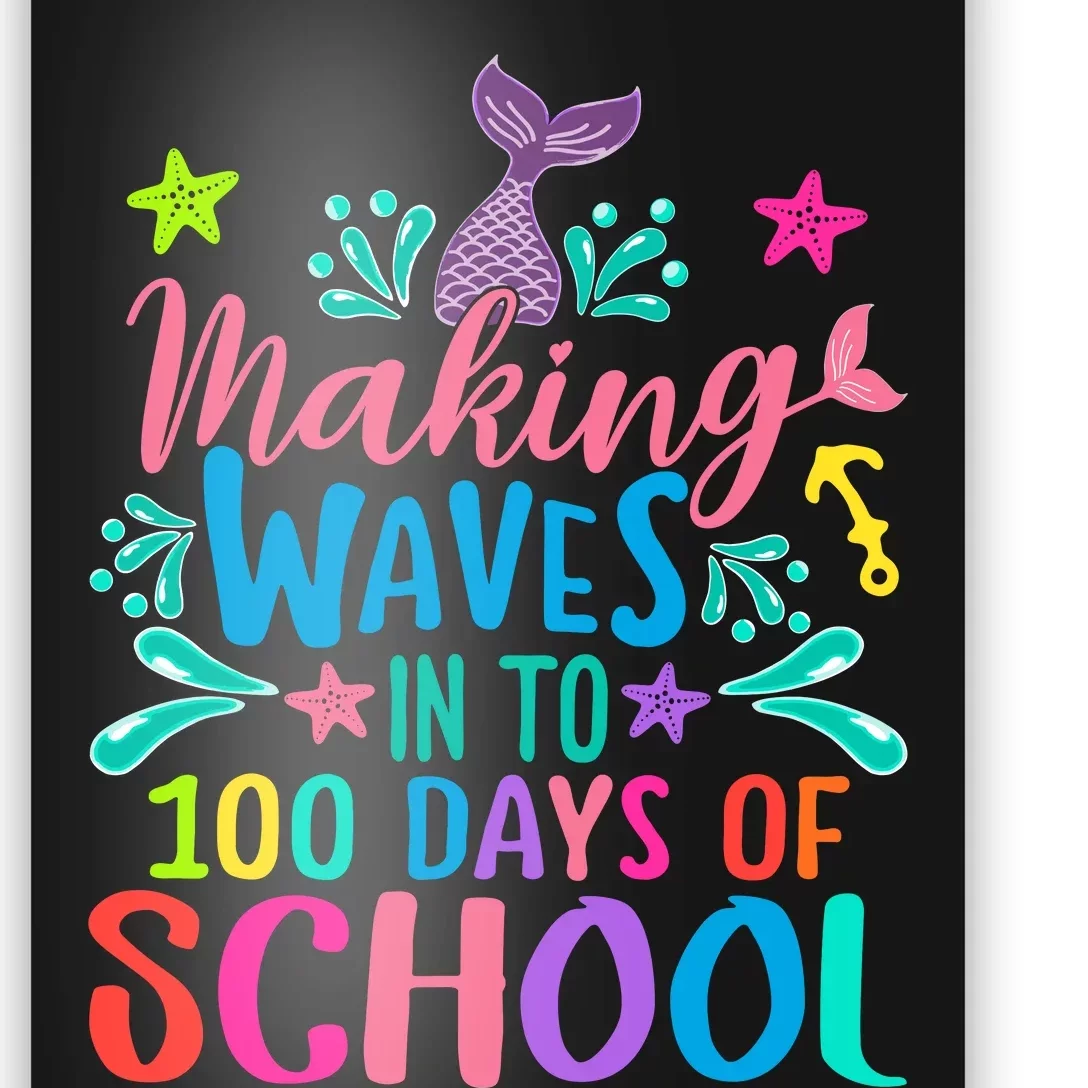 Mermaid Making Waves Into 100 Days Of School Poster