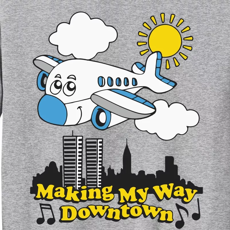 Making My Way Downtown Tall Sweatshirt