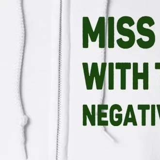 Miss Me With The Negativity Bad Guy Full Zip Hoodie