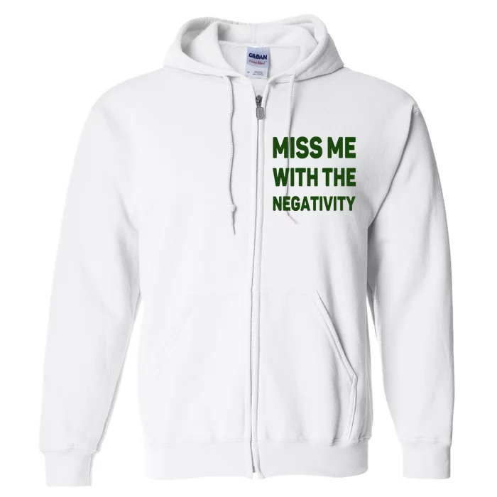 Miss Me With The Negativity Bad Guy Full Zip Hoodie