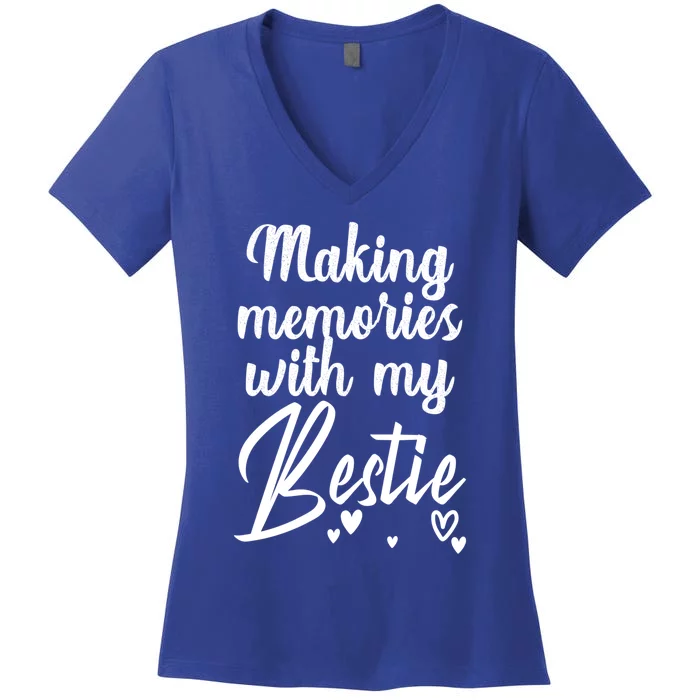 Making Memories With My Bestie Family Vacation Cute Gift Women's V-Neck T-Shirt