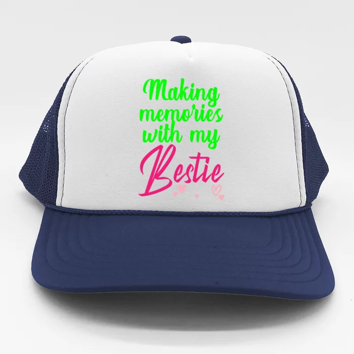 Making Memories With My Bestie Family Vacation Great Gift Trucker Hat