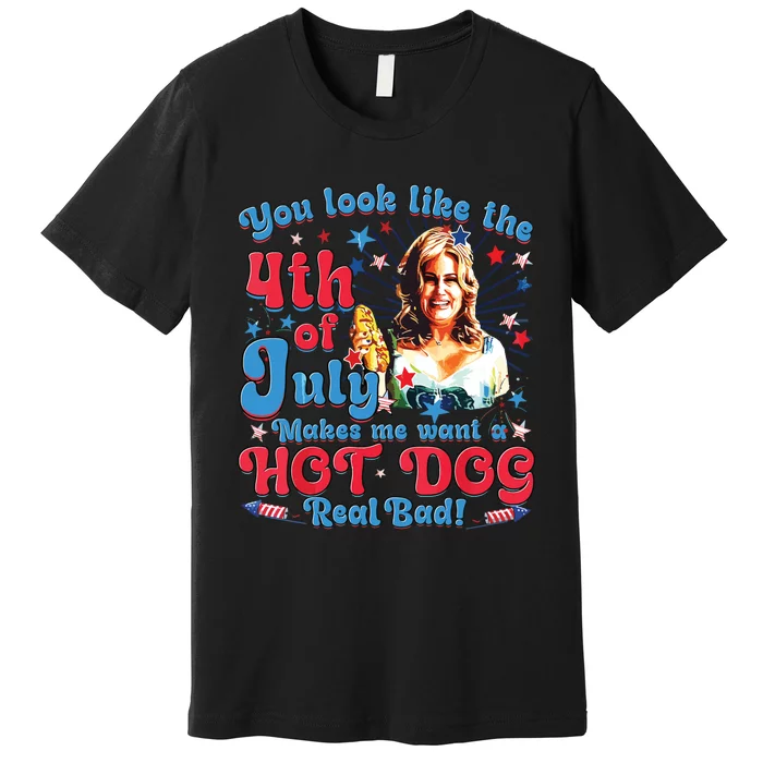 Makes Me Want A Hotdog Real Bad Premium T-Shirt