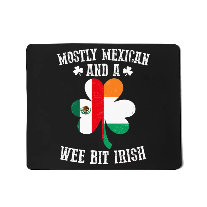 Mostly Mexican Wee Bit Irish Mexico Funny St Patricks Day Mousepad