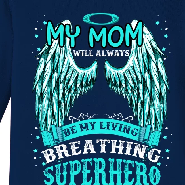 My Mom Will Always Be My Living Breathing Super Hero Gift Baby Long Sleeve Bodysuit