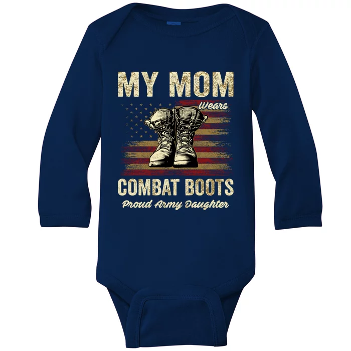 My Mom Wears Combat Boots Proud Army Daughter Veteran Mom Meaningful Gift Baby Long Sleeve Bodysuit