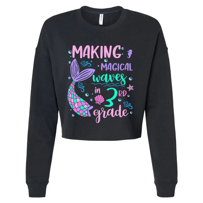 Making Magical Waves In 3rd Grade Back To School Mermaid Cropped Pullover Crew