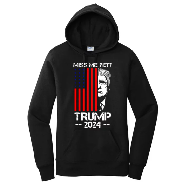 Miss Me Yet Trump 2024 Women's Pullover Hoodie