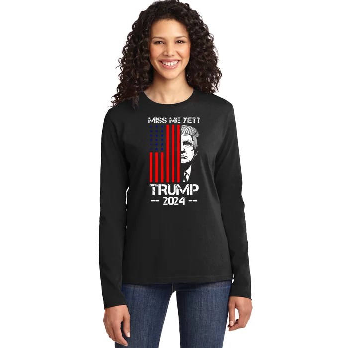 Miss Me Yet Trump 2024 Ladies Long Sleeve Shirt