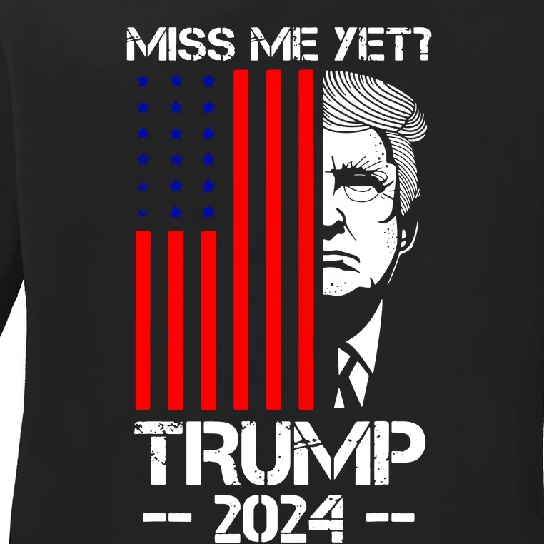 Miss Me Yet Trump 2024 Ladies Long Sleeve Shirt