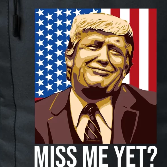 Miss Me Yet Funny President Election Trump 2024 Save America Great Gift Daily Commute Backpack