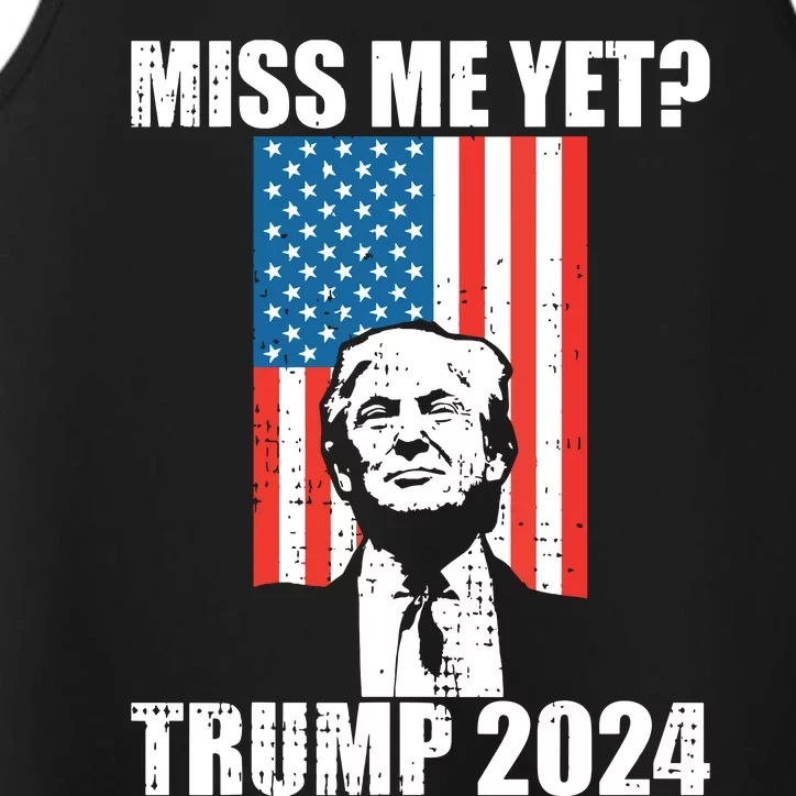 Miss Me Yet Funny Trump 2024 Performance Tank