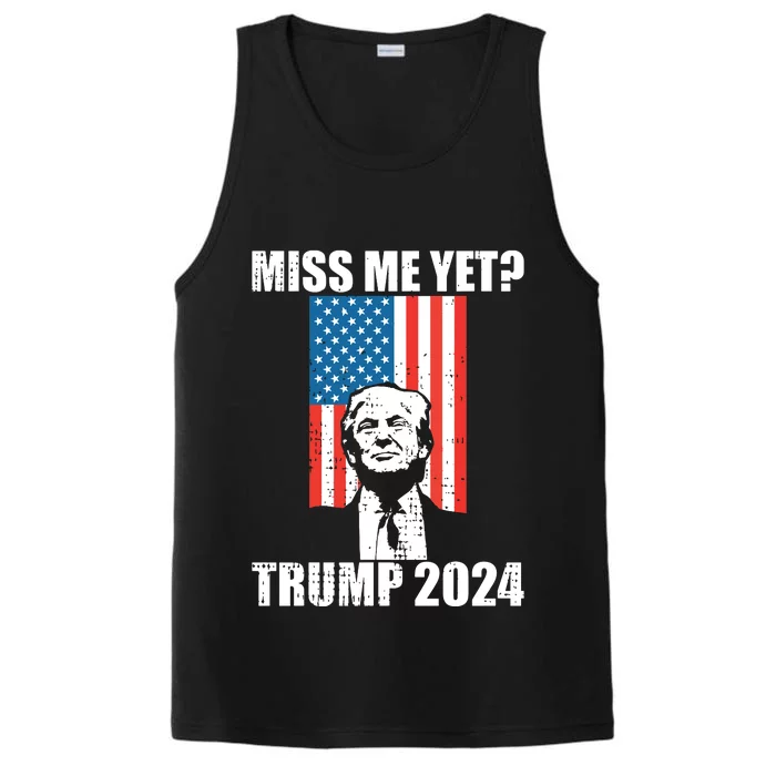 Miss Me Yet Funny Trump 2024 Performance Tank