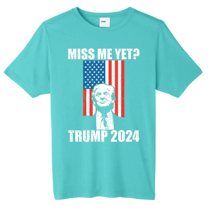 Miss Me Yet Funny Trump 2024 ChromaSoft Performance T-Shirt