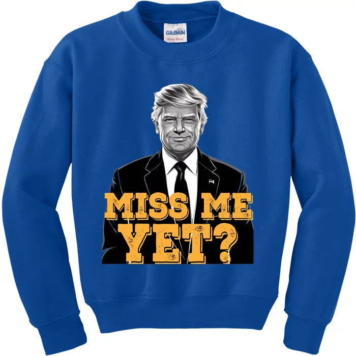 Miss Me Yet Trump 2024 President Vintage Trump Cute Gift Kids Sweatshirt