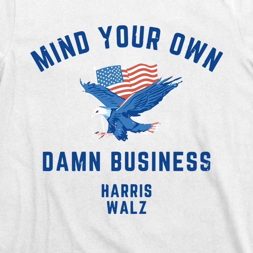 Meidastouch Mind Your Own Damn Business Harris Walz T-Shirt