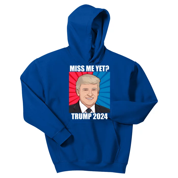 Miss Me Yet Trump 2024 Election Gift Kids Hoodie