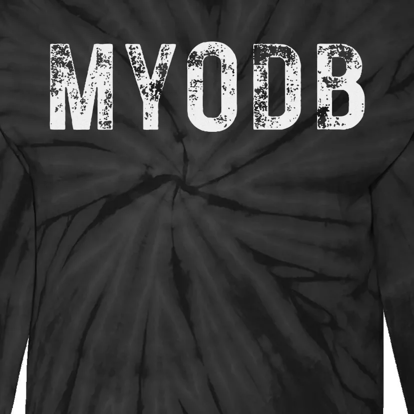 Myodb Mind Your Own Business Funny Political Tie-Dye Long Sleeve Shirt