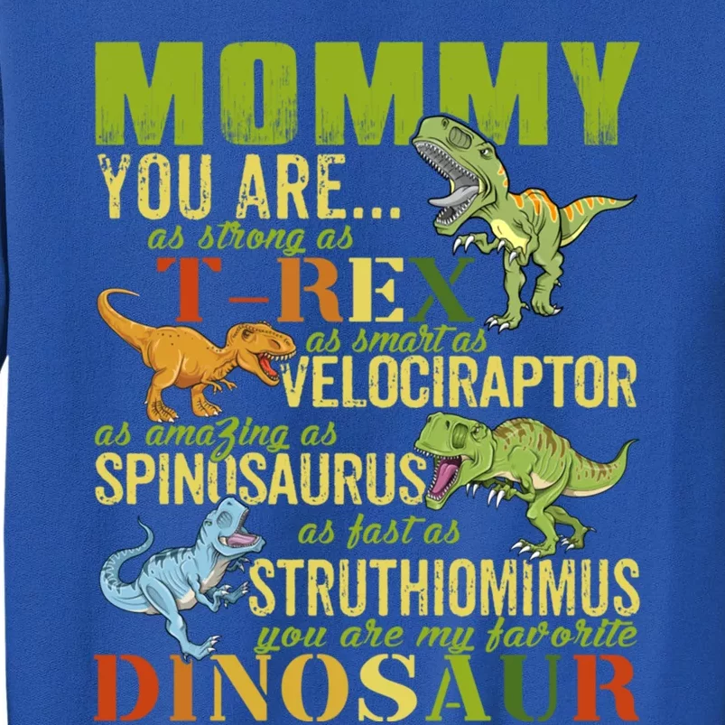 Mommysaurus Mommy You Are As Strong As T Rex Funny Dinosaur Gift Tall Sweatshirt