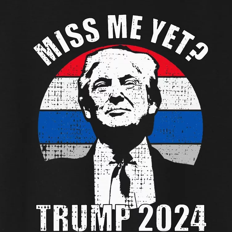 Miss Me Yet Funny Trump 2024 Women's Crop Top Tee