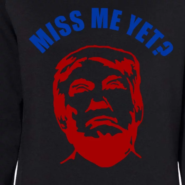 Miss Me Yet? Funny Pro Trump Anti Biden Womens California Wash Sweatshirt