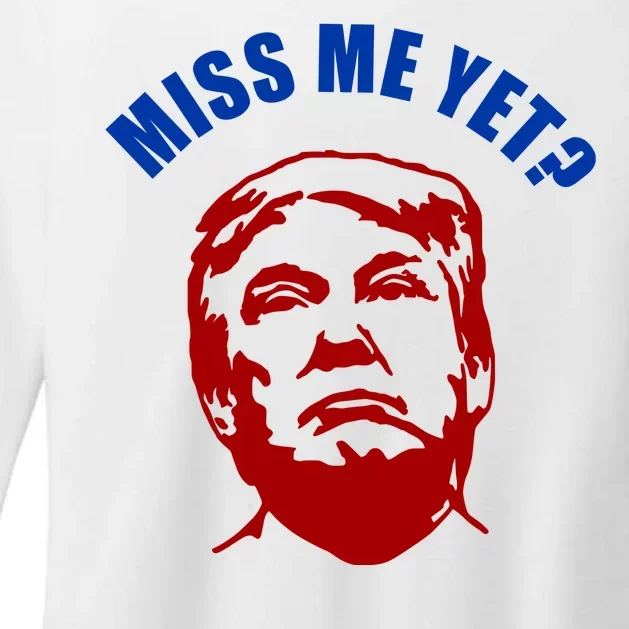 Miss Me Yet? Funny Pro Trump Anti Biden Womens CVC Long Sleeve Shirt