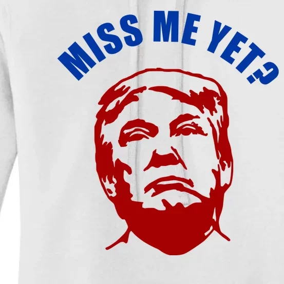 Miss Me Yet? Funny Pro Trump Anti Biden Women's Pullover Hoodie